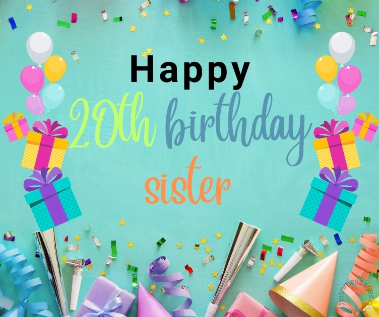 Happy 20th Birthday Sister