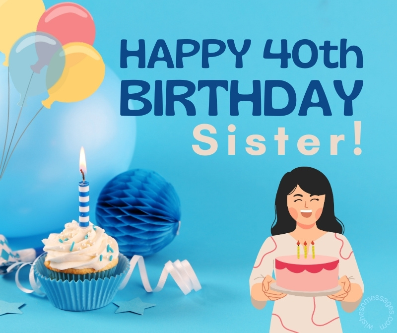 Happy 40th Birthday Sister